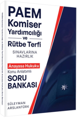 PAEM Komiser Yardımcılığı ve Rütbe Terfii Sınavlarına Hazırlık Anayasa Hukuku Konu Anlatımlı Soru Bankası - 1