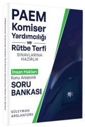 PAEM Komiser Yardımcılığı ve Rütbe Terfii Sınavlarına Hazırlık İnsan Hakları Konu Anlatımlı Soru Bankası - Süleyman Arslantürk