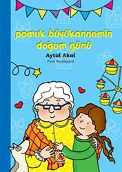 Pamuk Büyükannemin Doğum Günü - Uçanbalık Yayıncılık
