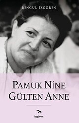 Pamuk Nine Gülten Anne - İzgören Yayınları