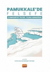 Pamukkale’de Felsefe - Cumhuriyetin 100. Yılına Armağan - Nobel Bilimsel Eserler