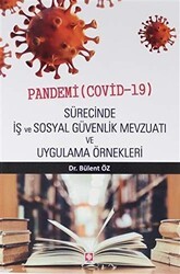 Pandemi Covid-19 Sürecinde İş ve Sosyal Güvenlik Mevzuatı ve Uygulama Örnekleri - Ekin Basım Yayın