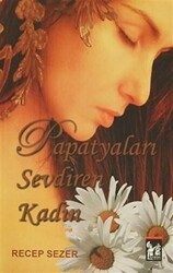 Papatyaları Sevdiren Kadın - Altın Post Yayıncılık