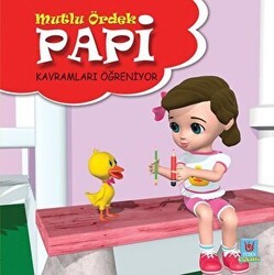Papi Kavramları Öğreniyor - Mutlu Ördek - Tedev Yayınları