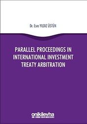 Parallel Proceedings in International Investment Treaty Arbitration - On İki Levha Yayınları