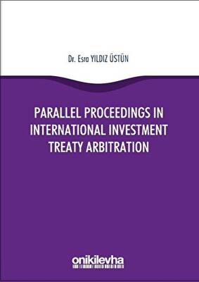 Parallel Proceedings in International Investment Treaty Arbitration - 1