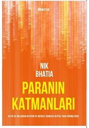 Paranın Katmanları: Altın ve Dolardan Bitcoin ve Merkez Bankası Dijital Para Birimlerine - Liberus Yayınları