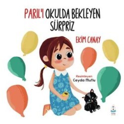 Parıl’ı Okulda Bekleyen Sürpriz - Luna Çocuk Yayınları