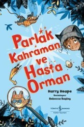 Parlak Kahraman ve Hasta Orman - İş Bankası Kültür Yayınları