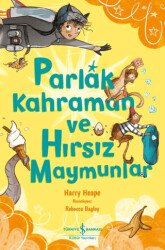 Parlak Kahraman ve Hırsız Maymunlar - İş Bankası Kültür Yayınları