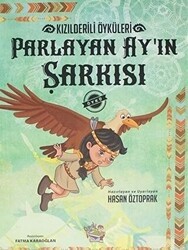 Parlayan Ay`ın Şarkısı - Kızılderili Öyküleri - Parmak Çocuk Yayınları