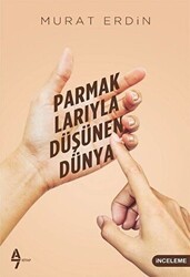 Parmaklarıyla Düşünen Dünya - A7 Kitap