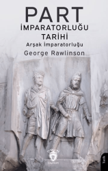 Part İmparatorluğu Tarihi Arşak İmparatorluğu - Dorlion Yayınları