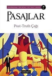 Pasajlar Sosyal Bilimler Dergisi Sayı 4 - Post-Truth Çağı - Pasajlar Sosyal Bilimler Dergisi