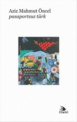Pasaportsuz Türk - Ebabil Yayınları