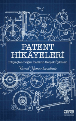 Patent Hikayeleri 1 - İhtiyaçtan Doğan İcatların Gerçek Öyküleri - 1