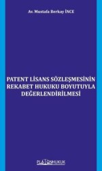 Patent Lisans Sözleşmesinin Rekabet Hukuku Boyutuyla Değerlendirilmesi - Platon Hukuk