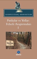 Patikalar ve Yollar: Felsefe Araştırmaları 1 - Sentez Yayınları