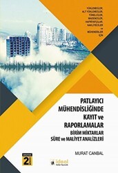Patlayıcı Mühendisliğinde Kayıt ve Raporlamalar - İdeal Kültür Yayıncılık
