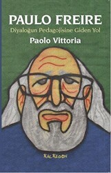 Paulo Freire - Diyaloğun Pedagojisine Giden Yol - Kalkedon Yayıncılık