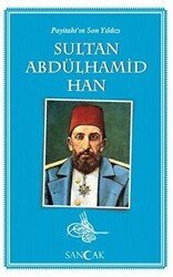 Payitaht`ın Son Yıldızı Sultan Abdülhamid Han - Sancak Yayınları