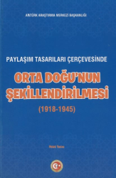 Paylaşım Tasarıları Çerçevesinde Orta Doğu`nun Şekillenmesi 1918-1945 - Atatürk Araştırma Merkezi