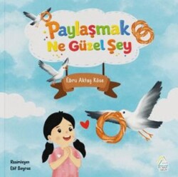 Paylaşmak Ne Güzel Şey - Mahlas Çocuk Yayınları