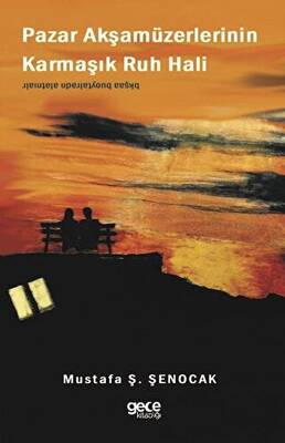 Pazar Akşamüzerlerinin Karmaşık Ruh Hali - 1