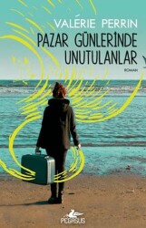 Pazar Günlerinde Unutulanlar - Pegasus Yayınları