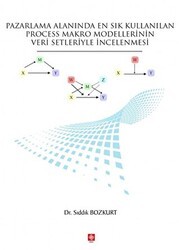 Pazarlama Alanında En Sık Kullanılan Process Makro Modellerinin Veri Setleriyle İncelenmesi - Ekin Basım Yayın