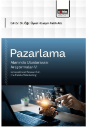 Pazarlama Alanında Uluslararası Araştırmalar - 6 - Eğitim Yayınevi - Bilimsel Eserler