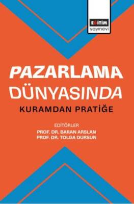Pazarlama Dünyasında Kuramdan Pratiğe - 1