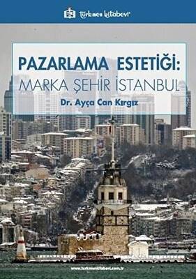Pazarlama Estetiği: Marka Şehir İstanbul - 1