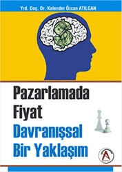 Pazarlama Fiyat Davranışsal Bir Yaklaşım - Akademisyen Kitabevi