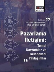 Pazarlama İletişimi: Temel Kavramlar ve Geleneksel Yaklaşımlar - Eğitim Yayınevi - Bilimsel Eserler