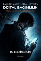 Pazarlamada Dijital Devrim: Dijital Bağımlılık - İkinci Adam Yayınları