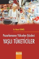 Pazarlamanın Yükselen Gözdesi Yaşlı Tüketiciler - Detay Yayıncılık