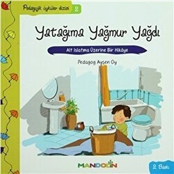 Pedagojik Öyküler Dizisi 2 - Yatağıma Yağmur Yağdı - Mandolin Yayınları