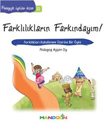 Pedagojik Öyküler Dizisi 21 - Farklılıkların Farkındayım! - Mandolin Yayınları