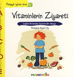 Pedagojik Öyküler Dizisi 6 - Vitaminlerin Ziyareti - Mandolin Yayınları