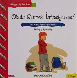 Pedagojik Öyküler Dizisi 7 - Okula Gitmek İstemiyorum! - 1