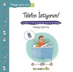 Pedagojik Öyküler Dizisi 27 - Telefon İstiyorum! - Mandolin Yayınları