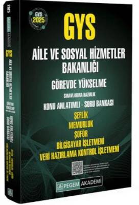 Pegem Akademi Yayıncılık 2025 GYS Aile ve Sosyal Hizmetler Bakanlığı Görevde Yükselme Sınavlarına Hazırlık Konu Anlatımlı Soru Bankası Şeflik Memurluk Şoför Bilgisayar İşletmeni Veri Hazırlama Kontrol İşletmeni - 1