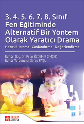 Pegem Akademi Yayıncılık 3.4.5.6.7.8 Sınıf Fen Eğitiminde Alternatif Bir Yöntem Olarak Yaratıcı Drama - 1