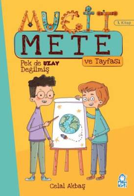 Pek de Uzay Değilmiş - Mucit Mete ve Tayfası - 3. Sınıf Hikaye Seti 1. Kitap - 1