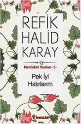 Pek İyi Hatırlarım - Memleket Yazıları 5 - İnkılap Kitabevi