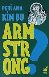 Peki Ama Kim Bu Armstrong ? - Dinozor Çocuk