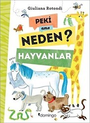 Peki Ama Neden? - Hayvanlar - Domingo Yayınevi
