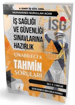 Pelikan Tıp Teknik Yayıncılık İş Sağlığı ve Güvenliği İSG Çıkabilecek Tahmin Soruları - 1