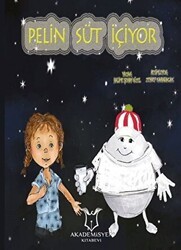 Pelin Süt İçiyor - Akademisyen Kitabevi